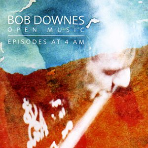 画像1: Bob Downes Open Music "Episodes at 4 am" [CD]