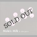 V.A "Mole's Milk & Other Pieces" [CD]