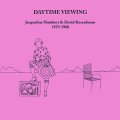 Jacqueline Humbert, David Rosenboom "Daytime Viewing" [CD]