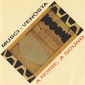 Roberto Musci & Giovanni Venosta "A Noise, A Sound" [CD]