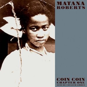 画像1: Matana Roberts "Coin Coin Chapter One: Gens De Couleur Libres" [2x10"]