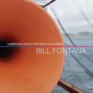 画像1: Bill Fontana "Landscape Sculpture with Fog Horns" [CD]