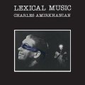 Charles Amirkhanian "Lexical Music" [CD]