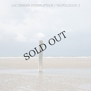 画像1: Luc Ferrari – Interrupteur "Tautologos 3" [CD]