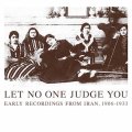 V.A "Let No One Judge You (Early Recordings From Iran, 1906​-​1933)" [2CD]