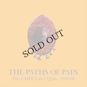 画像1: V.A "The Paths Of Pain (The CAIFE Label, Quito, 1960​-​68)" [2LP]