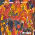 Jean-Marc Foussat, Sylvain Guerineau "Rustiques" [CD]