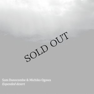 画像1: Sam Dunscombe & Michiko Ogawa "Expended Desert" [CD]