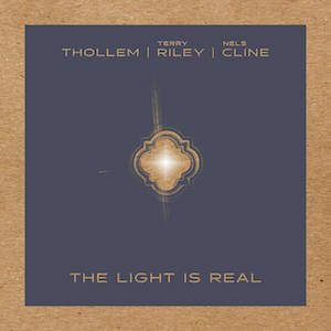 画像1: Terry Riley, Thollem, Nels Cline "The Light is Real" [LP]