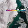 Lei Liang - Mivos Quartet "Six Seasons" [CD]