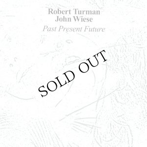 画像1: Robert Turman, John Wiese "Past Present Future" [CD]