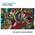 Jason Adasiewicz "Roscoe Village, The Music of Roscoe Mitchell" [CD]