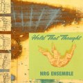 NRG Ensemble "Hold That Thought" [CD]