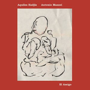 画像1: Aquiles Hadjis / Antonio Mazzei "El Amigo" [CD]