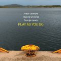 Pauline Oliveros, Joelle Leandre, George Lewis "Play as you go" [CD]