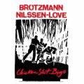 Brotzmann / Nilssen-Love "Chicken Shit Bingo" [CD]