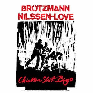 画像1: Brotzmann / Nilssen-Love "Chicken Shit Bingo" [CD]