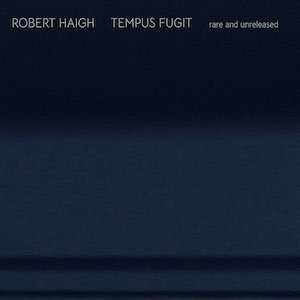 画像1: Robert Haigh "Tempus Fugit: Rare and Unreleased" [CD]