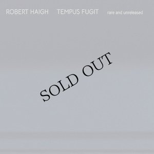 画像1: Robert Haigh "Tempus Fugit: Rare and Unreleased" [CD]