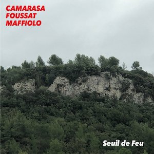 画像1: Xavier Camarasa, Jean-Marc Foussat,Marc Maffiolo "Seuil de Feu" [CD]