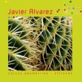 Javier Alvarez "Cactus Geometries / Offrande" [CD]