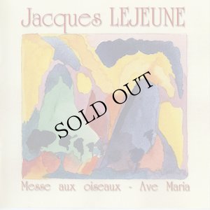 画像1: Jacques Lejeune "Messe Aux Oiseaux - Ave Maria" [CD]