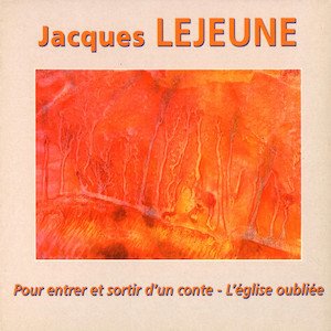 画像1: Jacques Lejeune "Pour Entrer Et Sortir D'Un Conte - L'Eglise Oubliee" [CD]