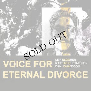 画像1: Leif Elggren / Mattias Gustafsson / Dan Johansson "Voice For Eternal Divorce" [CD]