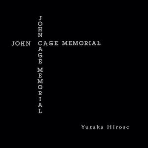 画像2: Yutaka Hirose “John Cage memorial“ [CD+A4 booklet]