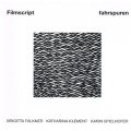 Katharina Klement "Filmscript / Fahrspuren" [CD]