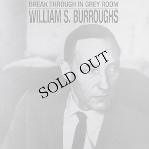 画像2: William S. Burroughs "Break Through In Grey Room" [Clear LP]