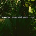 V.A "Lisboa Soa, Sounds Within Sounds" [CD]