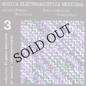 画像: Antonio Russek - Raul Pavon - Roberto Morales "Musica Electroacustica Mexicana" [CD-R]