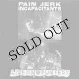 画像: Pain Jerk - Incapacitants "Live At The No Fun Fest 2007" [CD]