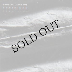 画像: Pauline Oliveros "Electronic Works 1965 + 1966" [CD]