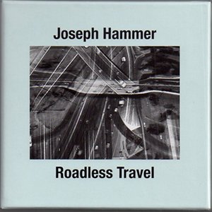 画像: Joseph Hammer "Roadless Travel" [CD]