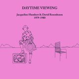 画像: Jacqueline Humbert, David Rosenboom "Daytime Viewing" [CD]