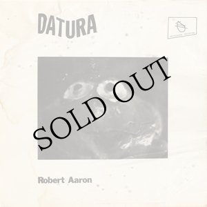 画像: Robert Aaron "Datura / The Last Ten Minutes" [2CD-R]