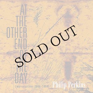 画像: Philip Perkins "At the Other End of the Day" [CD]