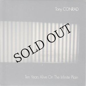 画像: Tony Conrad "Ten Years Alive On The Infinite Plain" [2CD]