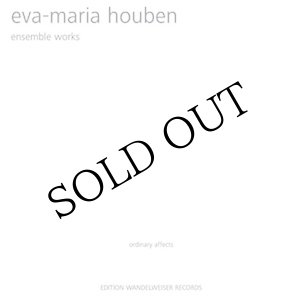 画像: Eva-Maria Houben - Ordinary Affects "Ensemble Works" [2CD]