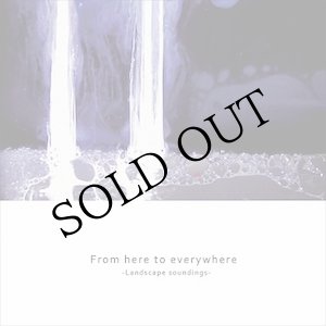 画像: V.A "From here to everywhere - Landscape soundings" [CD]