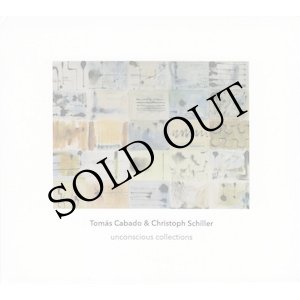 画像: Tomas Cabado & Christoph Schiller "Unconscious Collections" [CD]