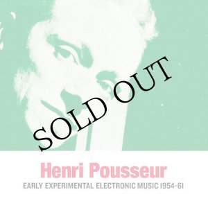 画像: Henri Pousseur "Early Experimental Electronic Music 1954-61" [CD]