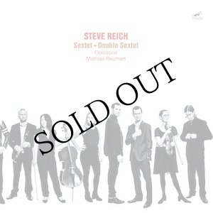 画像: Steve Reich "Sextet & Double Sextet" [CD]