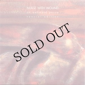 画像: Nurse With Wound "An Awkward Pause" [2CD Edition]