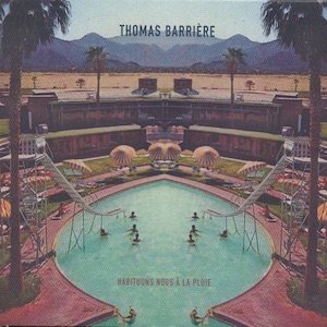 画像: Thomas Barriere "Habituons Nous A La Pluie" [CD]