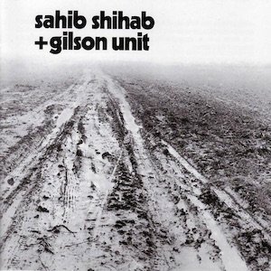 画像: Sahib Shihab + Gilson Unit "La Marche Dans Le Desert" [CD]