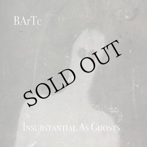 画像: BArTc "Insubstantial as Ghosts" [CD]