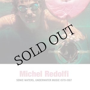 画像: Michel Redolfi "Sonic Waters, Underwater Music 1979-1987" [CD]